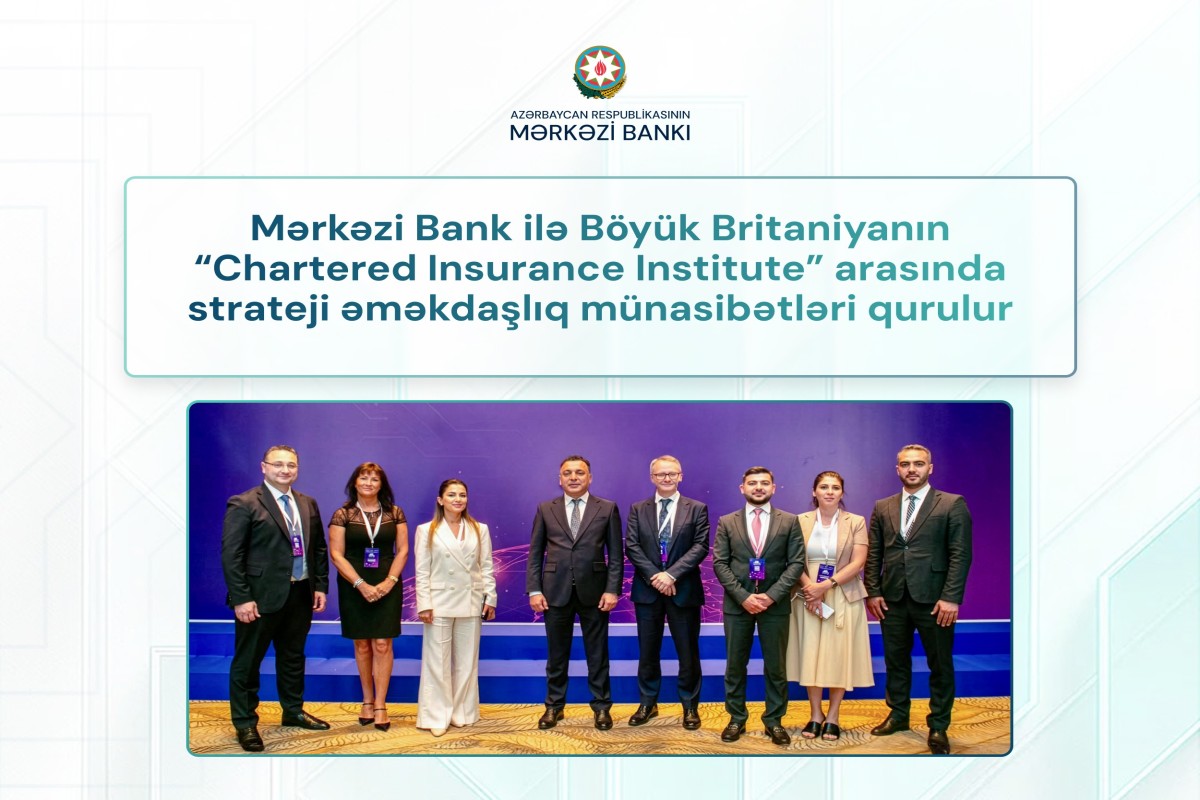 Mərkəzi Bank Böyük Britaniyanın CII institutu ilə sığorta üzrə əməkdaşlıq qurur