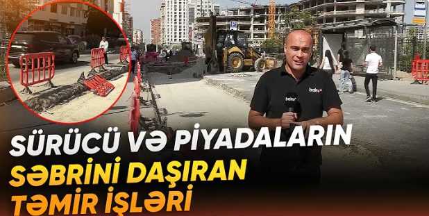 Dərslər başladı, küçədə təmirə start verildi – Dövlət qurumlarına SUAL